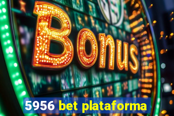 5956 bet plataforma